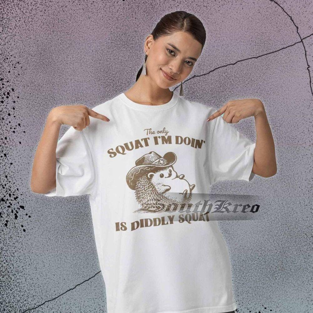 Vintage The Only Squat Im Doin Is Diddly Squat Vuitino Apparel Vintage The Only Squat Im Doin Is Diddly Squat Vuitino Apparel